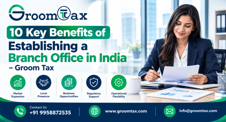 10 Key Benefits of Establishing a Branch Office in India – Groom Tax